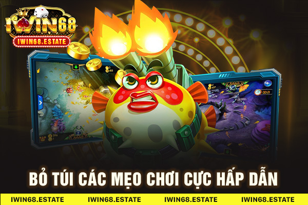 Bỏ túi các mẹo chơi cực hấp dẫn