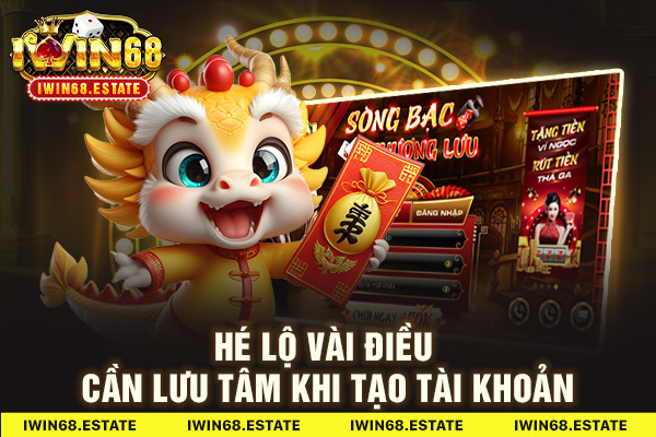 Hé lộ vài điều cần lưu tâm khi tạo tài khoản